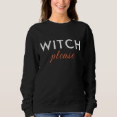 Sweatshirt Sorcière moderne S'il vous plaît Chemise Halloween (Devant)