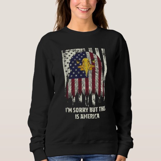 Sweatshirt Sorry But This Is America 4th of July Humor (Devant)