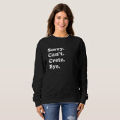 Sweatshirt Sorry Can't Bye     Vacation Island Crete (Devant entier)