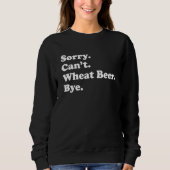 Sweatshirt Sorry Can't Bye   Wheat Beer 1 (Devant)