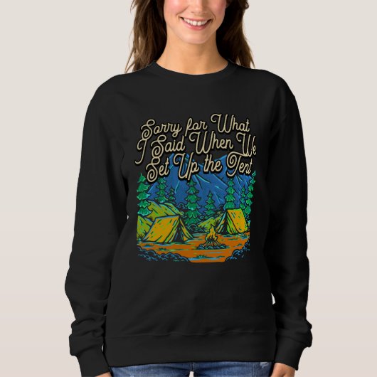 Sweatshirt Sorry for What I Said Camping Camper Humor Friend (Devant)
