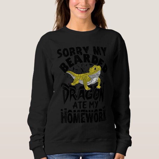 Sweatshirt Sorry My Bearded Dragon Ate My Homework (Devant)