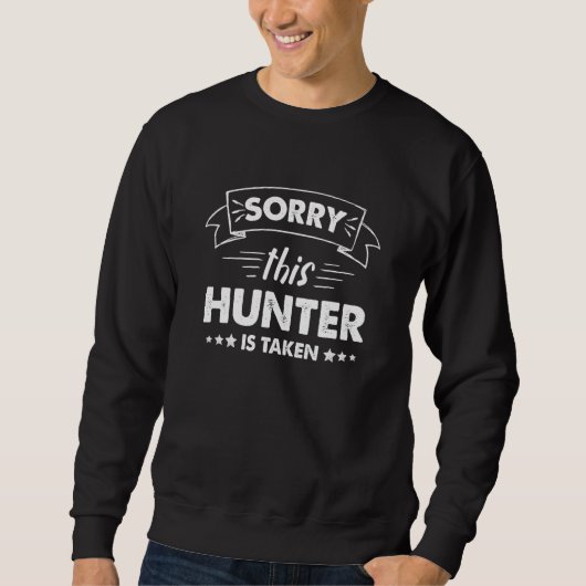 Sweatshirt Sorry This Hunter Is Taken (Devant)