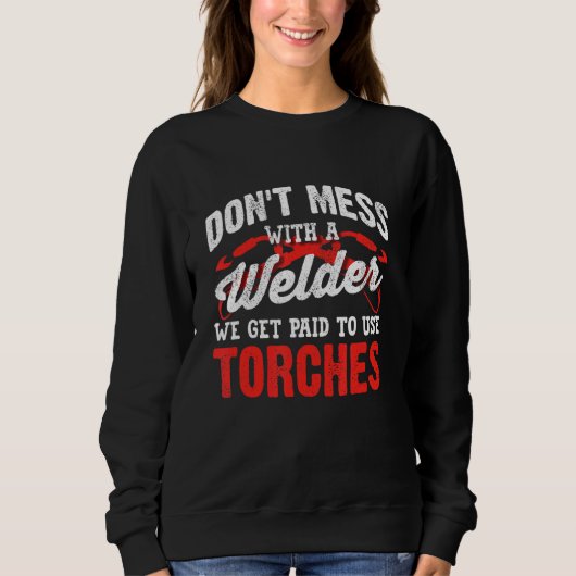 Sweatshirt Souder Métalworker Ne Met Pas Mess Avec Un Soudeur (Devant)
