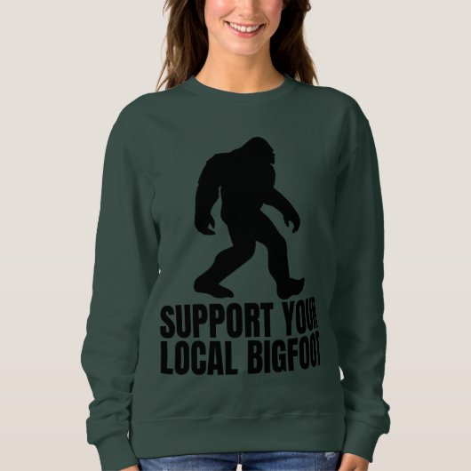Sweatshirt Soutenez Votre Amoureux De Bigfoot Local (Devant)
