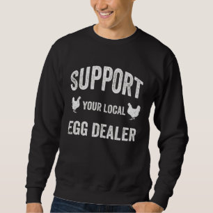 Sweatshirt Soutenez votre fournisseur d'œufs local Fermier d
