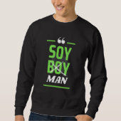 Sweatshirt Soy Boy Man Vegan Plant Based Tee (Devant)