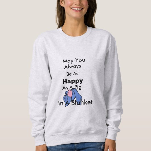 Sweatshirt Soyez Aussi Heureux Que Du Cochon Dans Une Couvert (Devant)
