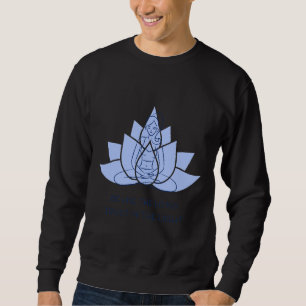 Sweatshirt Soyez Comme Le Lotus Trust Dans La Lumière