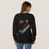 Sweatshirt Soyez curieux (Dos entier)