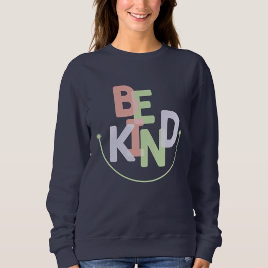 Sweatshirt Soyez gentil (Devant)