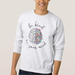 Sweatshirt Soyez Gentil À Votre Esprit Floral Cerveau Santé M