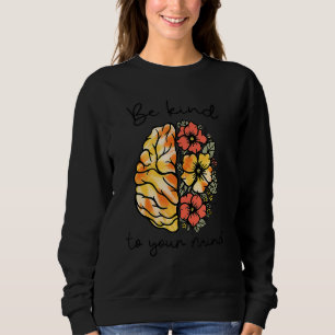 Sweatshirt Soyez Gentil À Votre Esprit Sensibilisation À La S