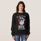 Sweatshirt Soyez Gentil Avec L'Infirmière Père Noël Regarde L (Devant entier)