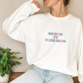 Sweatshirt Soyez gentil avec votre esprit | Citation Koni Fre