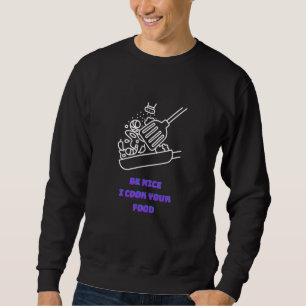 Sweatshirt Soyez gentil, je cuisine votre nourriture