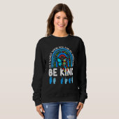 Sweatshirt Soyez gentil Rainbow Kindness Blue Sensibilisation (Devant entier)