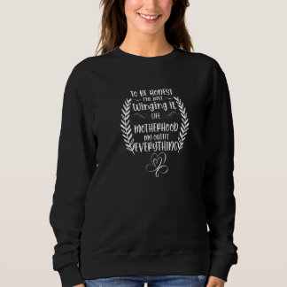 Sweatshirt Soyez honnêtes Je ne fais que le demander à vie ma