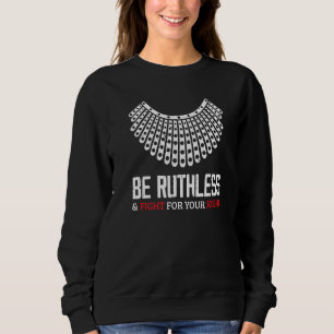 Sweatshirt Soyez Impitoyable & Luttez Pour Vos Droits Féminis