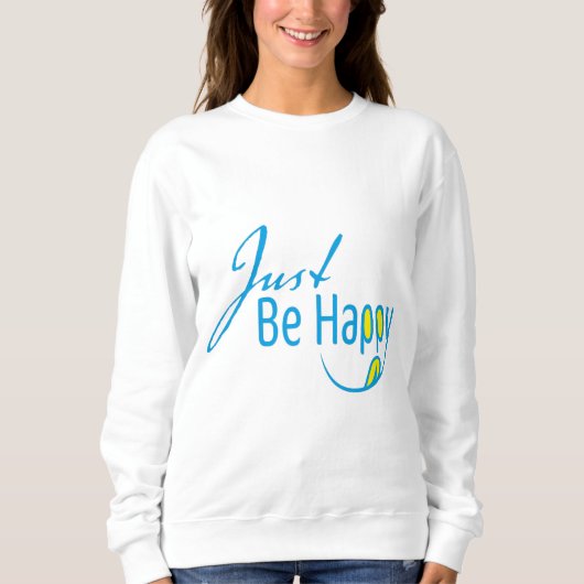 Sweatshirt Soyez Juste Heureux (Devant)
