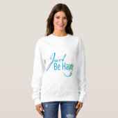 Sweatshirt Soyez Juste Heureux (Devant entier)