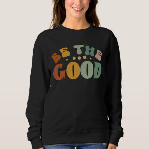 Sweatshirt Soyez Le Bon Good Vibes-Inspirationnel-Cute