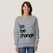 Sweatshirt Soyez le changement (Devant entier)