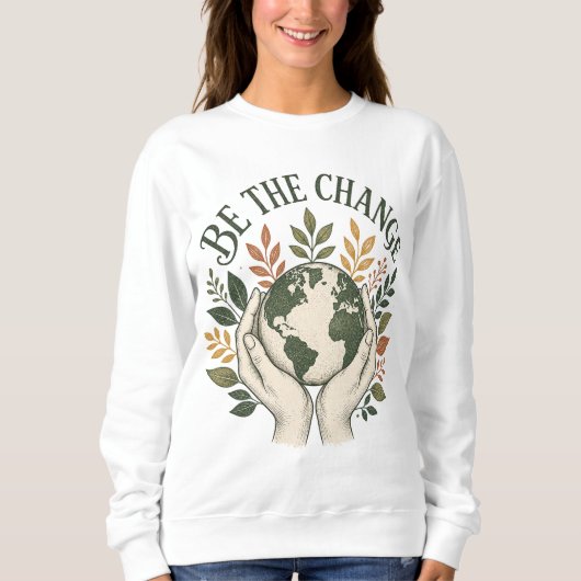 Sweatshirt Soyez le Changement (Devant)