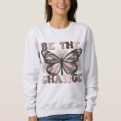 Sweatshirt Soyez Le Changement Positivité De La Douceur Rétro (Devant)