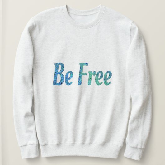 Sweatshirt Soyez libre (Design devant)