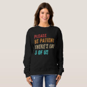 Sweatshirt Soyez Patients, Les Tests Comme 3 De Nous Citation (Devant entier)