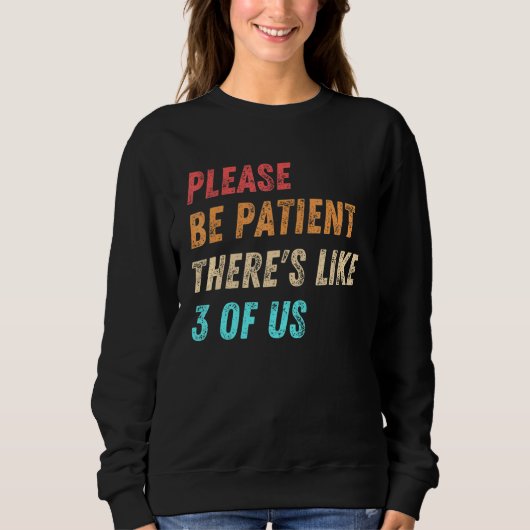 Sweatshirt Soyez Patients, Les Tests Comme 3 De Nous Citation (Devant)