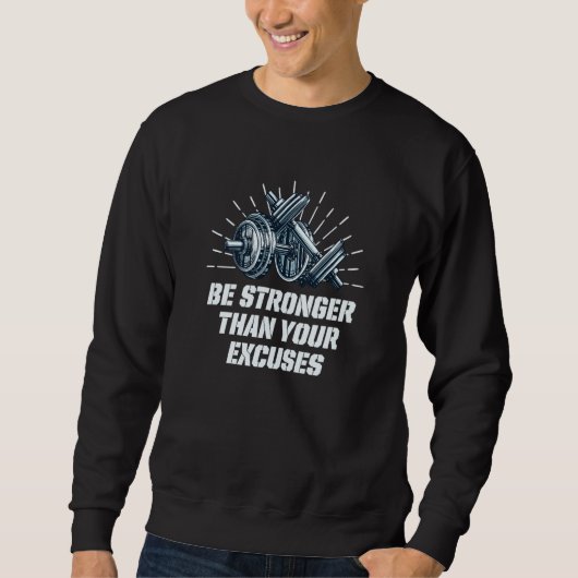 Sweatshirt Soyez Plus Fort Que Vos Excuses Workout Motivation (Devant)