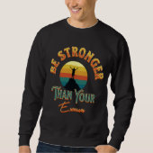 Sweatshirt Soyez Plus Forte Que Vos Excuses (Devant)