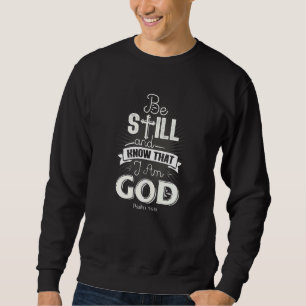 Sweatshirt Soyez Toujours Et Sachez Que Je Suis Dieu Psaumes