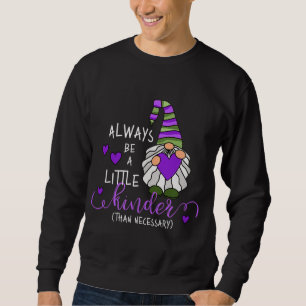 Sweatshirt Soyez toujours un petit genre Jardin Whimsical Gno