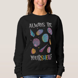 Sweatshirt Soyez toujours vos coquilles pour les collecteurs