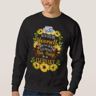 Sweatshirt Soyez Toujours Vous-Même À Moins De Pouvoir Être U