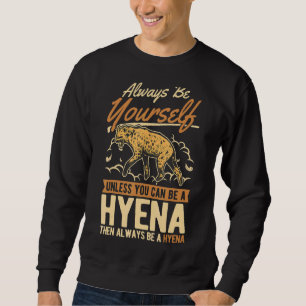 Sweatshirt Soyez Toujours Vous-Même À Moins De Pouvoir Être U