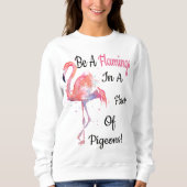 Sweatshirt Soyez un Flamant rose en troupeau des pigeons par (Devant)