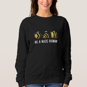 Sweatshirt Soyez Une Belle Abeille Humaine
