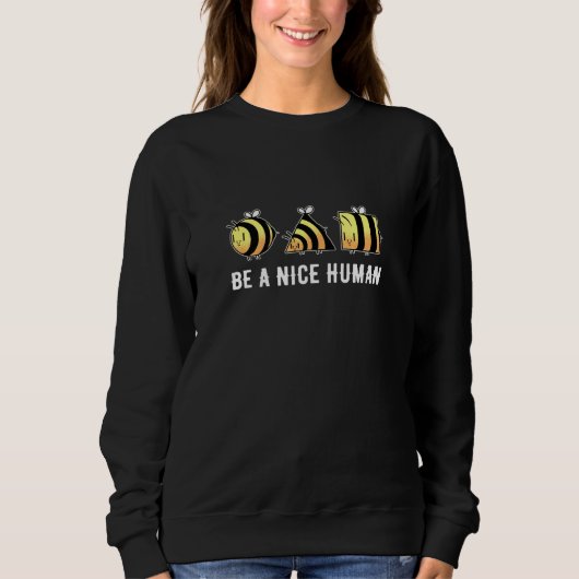 Sweatshirt Soyez Une Belle Abeille Humaine (Devant)