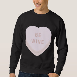 Sweatshirt Soyez Vin Mine Valentines Jour Candy Coeur Convers