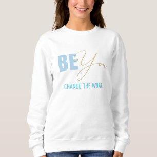 Sweatshirt Soyez vous, changez le monde