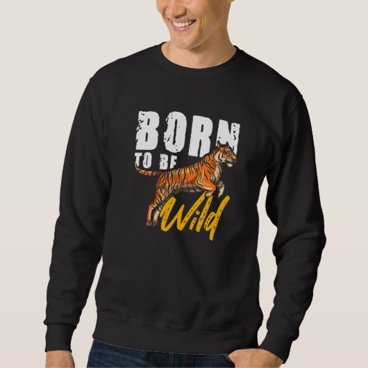 Sweatshirt Soyez Wild Tiger Big Cat Predator Faune Wilderness (Devant)