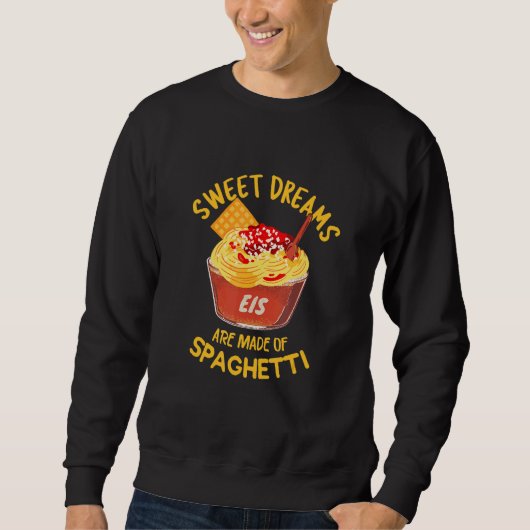 Sweatshirt Spaghetti Crème Glace Les Rêves Doux Sont Faits De (Devant)