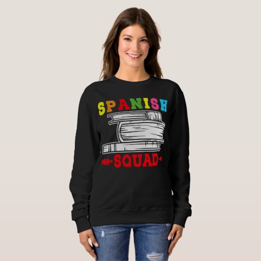 Sweatshirt Spanish Squad Language Classes Friends Classmates (Devant entier)