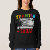 Sweatshirt Spanish Squad Language Classes Friends Classmates (Devant)