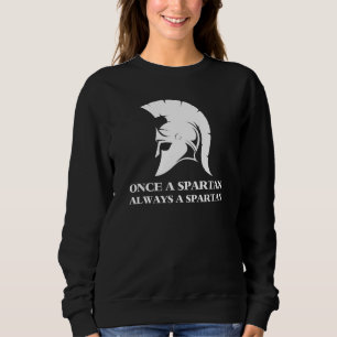 Sweatshirt Spartiate Forte Une Fois Spartiate Toujours Sparti