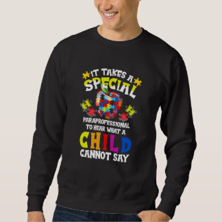 Sweatshirt Special Paraprofessional Autism Awareness 2